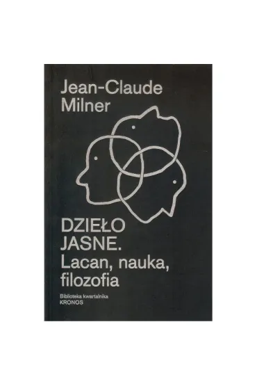 Dzie�o jasne. Lacan, nauka, filozofia - Milner Jean-Claude