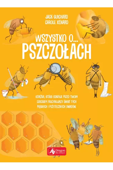Wszystko o pszczo�ach - Jack Guichard, Xenard Carole