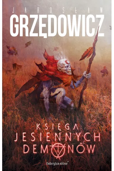 Ksi�ga jesiennych demon�w - Jaros�aw Grz�dowicz