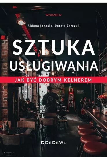 Sztuka us�ugiwania. Jak zosta� dobrym kelnerem - Aldona Janasik, Dorota Zarczuk