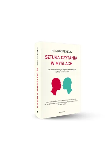 Sztuka czytania w my�lach. Jak zrozumie� innych i wp�ywa� na nich tak, by tego nie zauwa�yli - Henrik Fexeus, Maciej Muszalski
