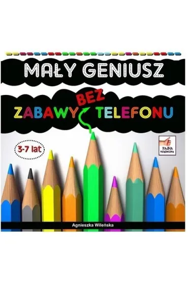 Ma�y geniusz zabawy bez telefonu - Agnieszka Wile�ska