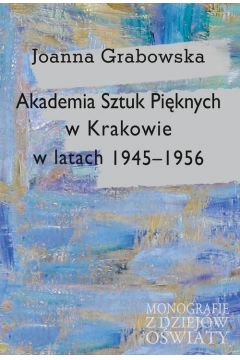 eBook Akademia Sztuk Piknych w Krakowie w latach 1945-1956 pdf