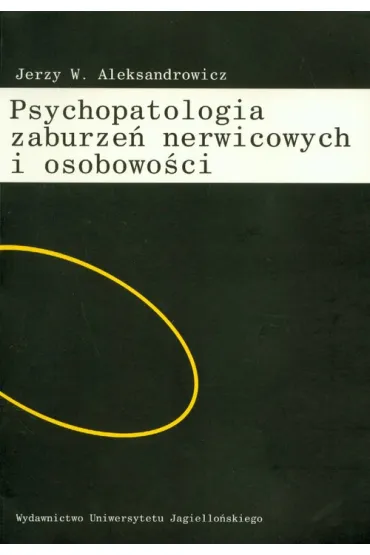 Psychopatologia zaburze� nerwicowych i osobowo�ci - Jerzy W. Aleksandrowicz