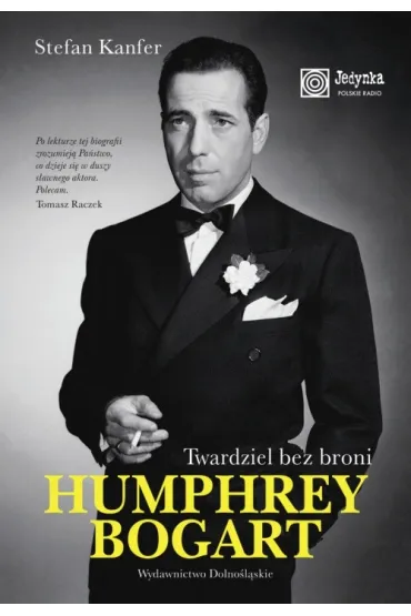 Humphrey Bogart. Twardziel bez broni - Stefan Kanfer