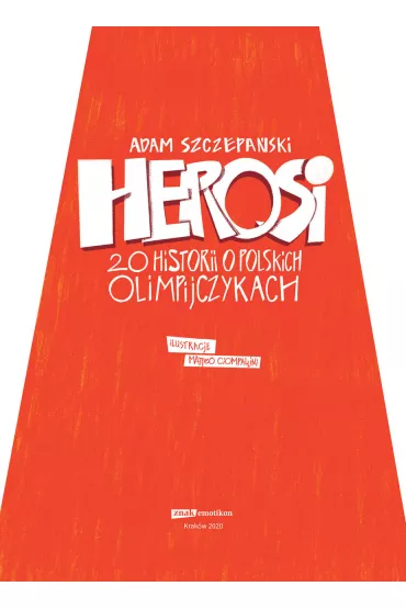 Herosi. 20 historii o polskich olimpijczykach - Adam Szczepa�ski