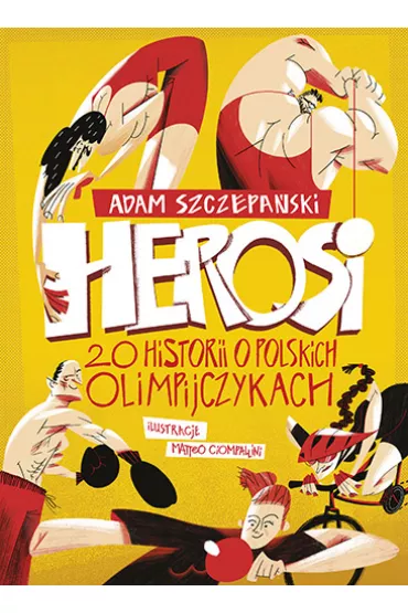 Herosi. 20 historii o polskich olimpijczykach - Adam Szczepa�ski