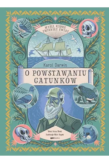 My�li, kt�re zmieni�y �wiat. Karol Darwin. O powstawaniu gatunk�w - Anna Brett