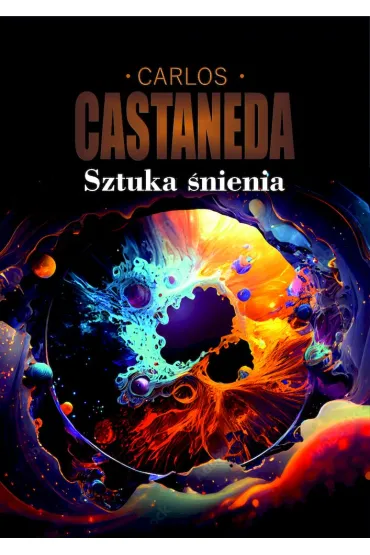 Sztuka �nienia - Carlos Castaneda
