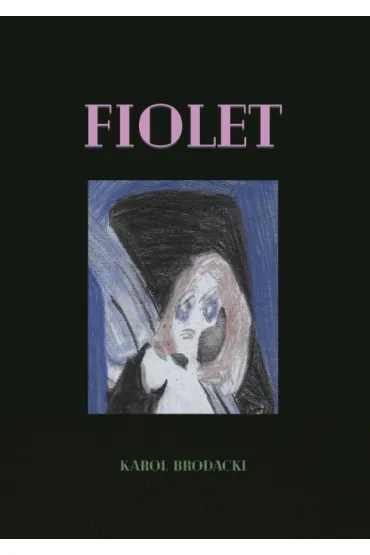 Fiolet - Karol  Brodacki