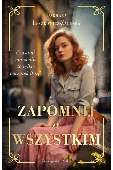 Zapomnij o wszystkim - Dagmara Leszkowicz-Zaluska