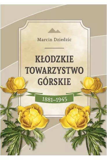 K�odzkie Towarzystwo G�rskie 1881-1945 - Marcin Dziedzic