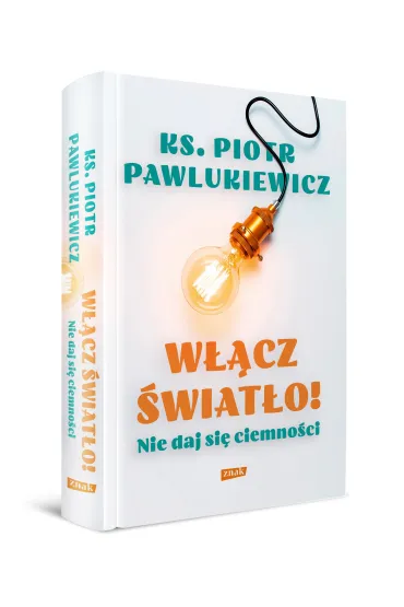 W��cz �wiat�o! Nie daj si� ciemno�ci - Piotr Pawlukiewicz
