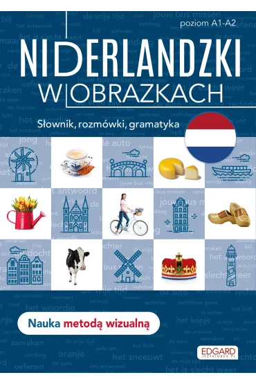 Niderlandzki w obrazkach. S��wka, rozm�wki, gramatyka