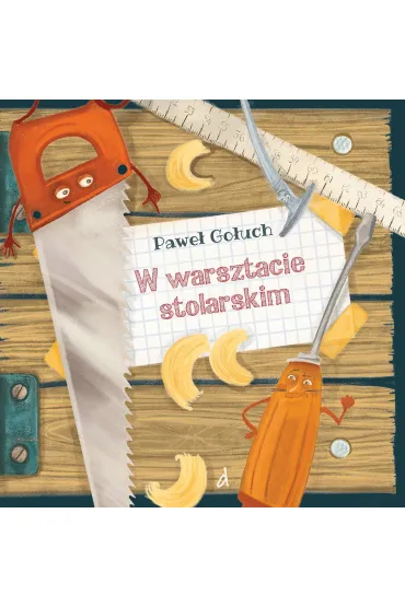 W warsztacie stolarskim - Pawe�  Go�uch