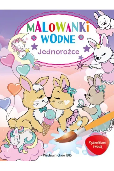 Jednoro�ce. Malowanki wodne. P�dzelkiem i wod�