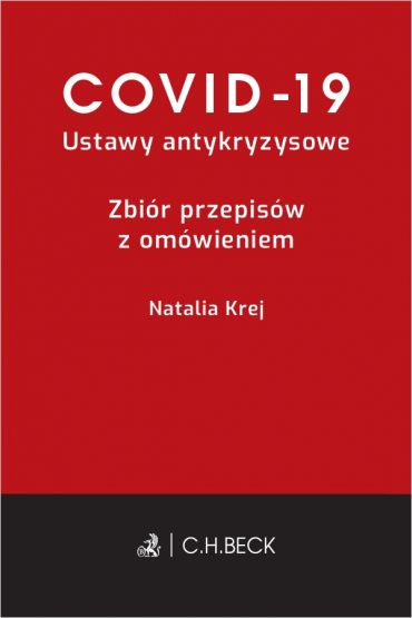 Covid-19. Ustawy antykryzysowe. Zbiór przepisów z omówieniem