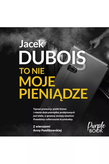 Audiobook To nie moje pieni�dze mp3 - Jacek Dubois