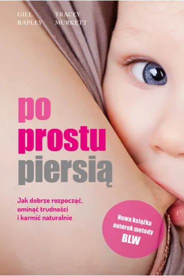 Po prostu piersi� - Tracey Murkett, Gill Rapley