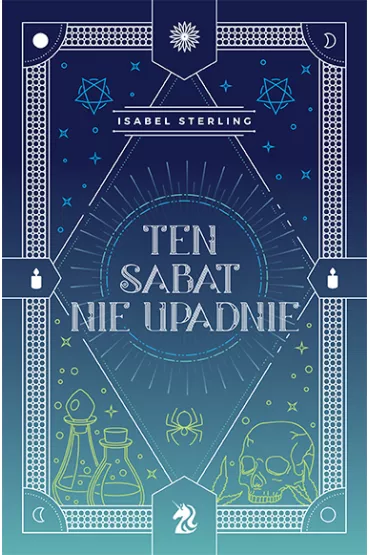 Ten sabat nie upadnie. Te wied�my nie p�on�. Tom 2 - Isabel Sterling
