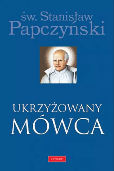 Ukrzy�owany M�wca - Stanis�aw Papczy�ski