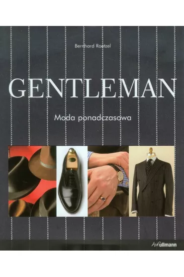 Gentleman. Moda ponadczasowa - Roetzel Bernhard