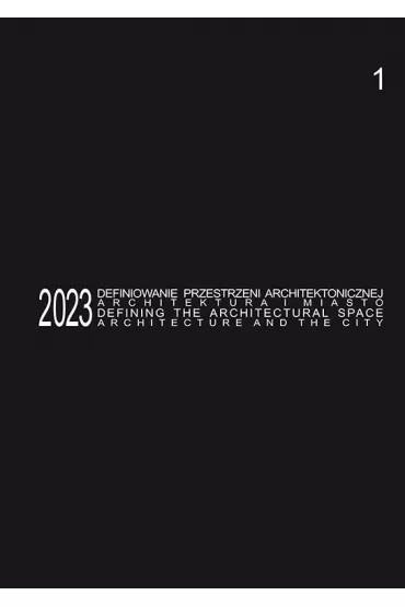 Defining the Architectural Space, 2023 vol. 1 - Tomasz Koz�owski