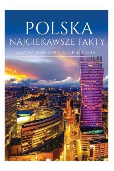 Polska. Najciekawsze fakty - Joanna W�odarczyk