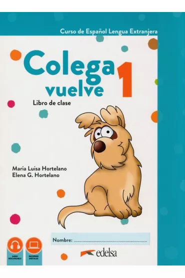 Colega vuelve 1. Libro de clase - Mar�a Luisa Hortelano, Elena G. Hortelano