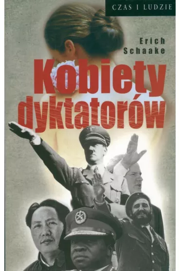 Kobiety dyktator�w - Schaake Erich