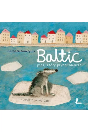 Baltic. Pies, kt�ry p�yn�� na krze. - Barbara Gawryluk