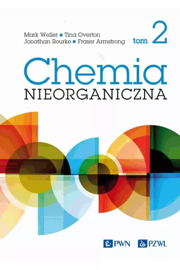 Chemia nieorganiczna. Tom 2 - Fraser Armstrong, Jonathan Rourke, Mark Weller, Tina Overton