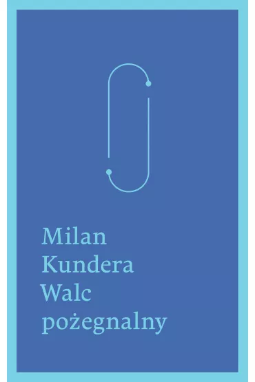 Walc po�egnalny - Milan Kundera