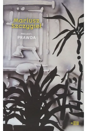 Projekt prawda - Mariusz Szczygie�