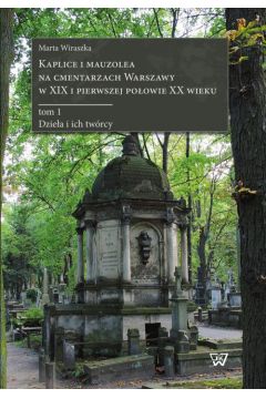 eBook Kaplice i mauzolea na cmentarzach Warszawy w XIX i pierwszej poowie XX wieku pdf