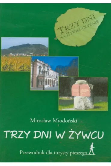 Trzy dni w �ywcu - Miros�aw Miodo�ski