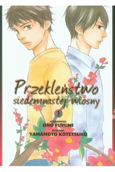 Przekle�stwo siedemnastej wiosny. Tom1 - Fuyumi Ono