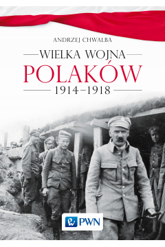 Wielka wojna Polakw 1914-1918