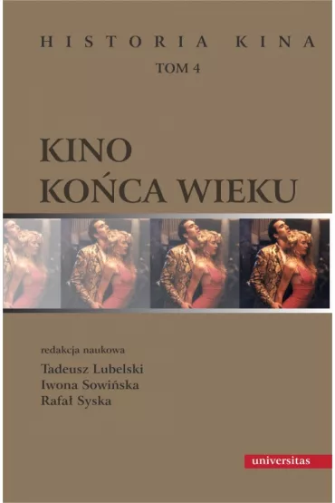 Kino ko�ca wieku. Historia kina Tom 4