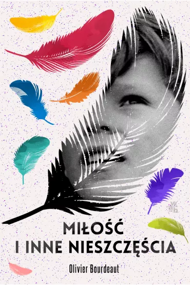 Mi�o�� i inne nieszcz�cia - Olivier Bourdeaut