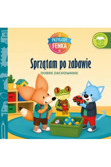 Sprz�tam po zabawie. Dobre zachowanie. Przygody Fenka - Magdalena Gruca, Konrad Sobik