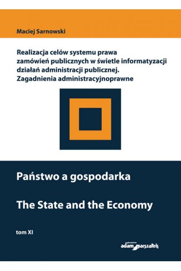 Państwo a gospodarka. Realizacja celów systemu prawa zamówień publicznych w świetle informatyzacji d