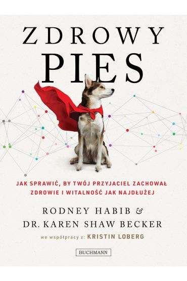 Zdrowy pies. Jak sprawić, by twój przyjaciel zachował młodość i witalność jak najdłużej