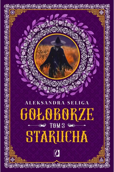 Starucha. Go�oborze. Tom 3 - Aleksandra Seliga