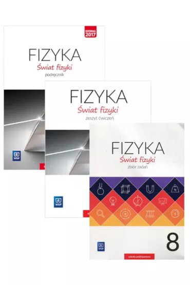 �wiat fizyki. Podr�cznik, zbi�r zada� i zeszyt �wicze� dla klasy 8 szko�y podstawowej - Andrzej Kurowski, Barbara Sagnowska, Danuta Szot-Gawlik, Jolanta Niemiec, Ma�gorzata Godlewska, Maria Rozenbajgier, Ryszard Rozenbajgier