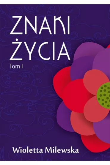 Znaki �ycia. Tom 1 - Wioletta Milewska