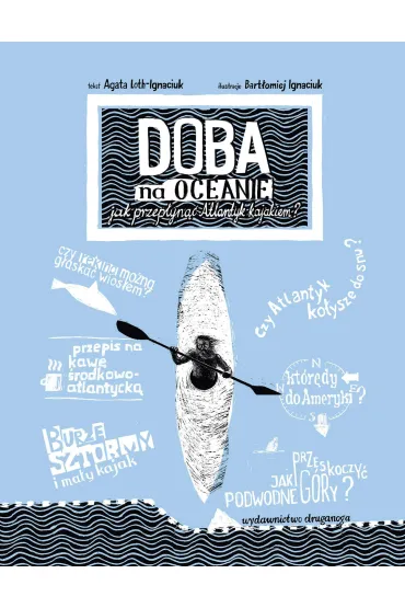 Doba na oceanie Jak przep�yn�� Atlantyk kajakiem? - Agata Loth-Ignaciuk
