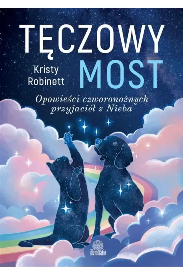 eBook T�czowy most. Opowie�ci czworono�nych przyjaci� z Nieba mobi epub - Kristy  Robinett