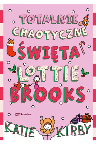 Totalnie chaotyczne �wi�ta Lottie Brooks - Katie Kirby