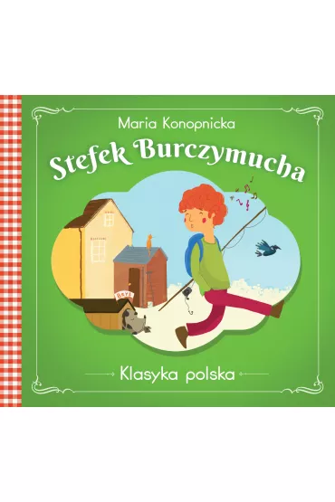 Stefek Burczymucha . Klasyka polska - Maria Konopnicka